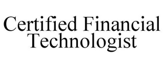 CERTIFIED FINANCIAL TECHNOLOGIST