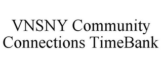 VNSNY COMMUNITY CONNECTIONS TIMEBANK