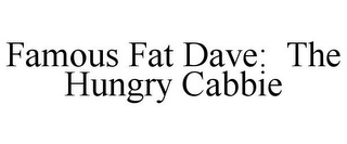 FAMOUS FAT DAVE: THE HUNGRY CABBIE