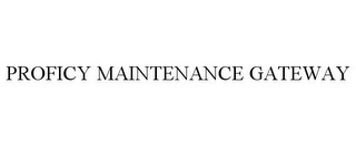 PROFICY MAINTENANCE GATEWAY