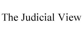 THE JUDICIAL VIEW