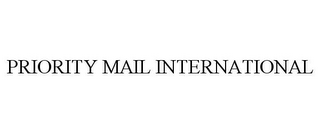 PRIORITY MAIL INTERNATIONAL