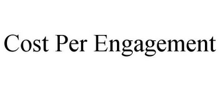 COST PER ENGAGEMENT