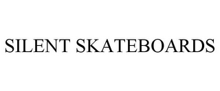 SILENT SKATEBOARDS