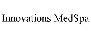 INNOVATIONS MEDSPA