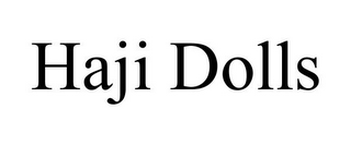 HAJI DOLLS