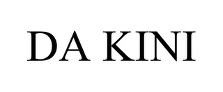 DA KINI