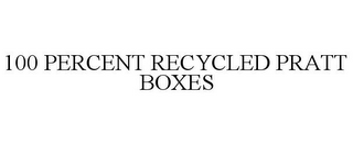 100 PERCENT RECYCLED PRATT BOXES