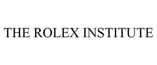 THE ROLEX INSTITUTE