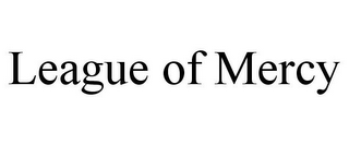 LEAGUE OF MERCY