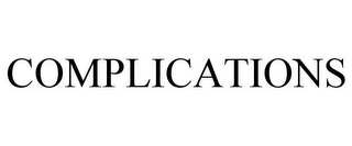 COMPLICATIONS