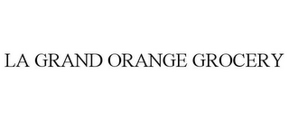 LA GRAND ORANGE GROCERY