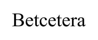 BETCETERA