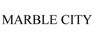 MARBLE CITY
