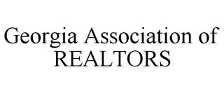 GEORGIA ASSOCIATION OF REALTORS