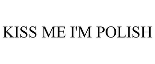 KISS ME I'M POLISH