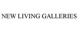 NEW LIVING GALLERIES