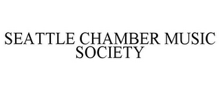 SEATTLE CHAMBER MUSIC SOCIETY