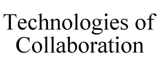 TECHNOLOGIES OF COLLABORATION