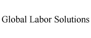 GLOBAL LABOR SOLUTIONS