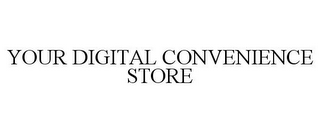 YOUR DIGITAL CONVENIENCE STORE