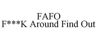 FAFO F***K AROUND FIND OUT