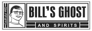 BILL'S GHOST AND SPIRITS ESTABLISHED 1982