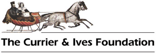 THE CURRIER & IVES FOUNDATION