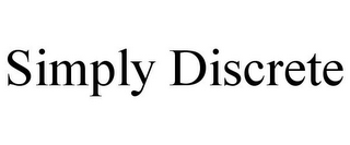 SIMPLY DISCRETE