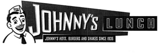 JOHNNY'S LUNCH JOHNNY'S HOTS, BURGERS AND SHAKES SINCE 1936