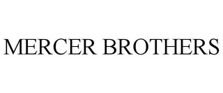 MERCER BROTHERS