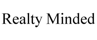 REALTY MINDED