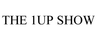 THE 1UP SHOW