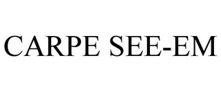 CARPE SEE-EM