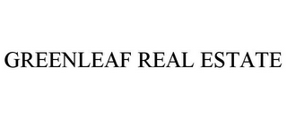 GREENLEAF REAL ESTATE