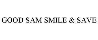 GOOD SAM SMILE & SAVE