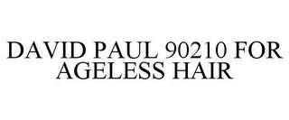 DAVID BROWN 90210 FOR AGELESS HAIR