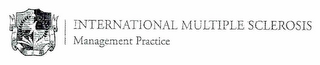 INTERNATIONAL MULTIPLE SCLEROSIS MANAGEMENT PRACTICE