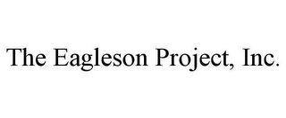 THE EAGLESON PROJECT, INC.