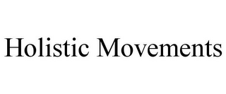 HOLISTIC MOVEMENTS