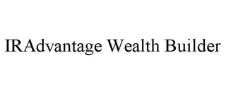 IRADVANTAGE WEALTH BUILDER