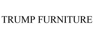TRUMP FURNITURE