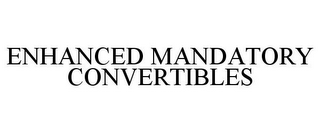 ENHANCED MANDATORY CONVERTIBLES