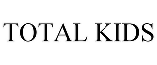 TOTAL KIDS