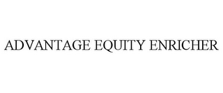 ADVANTAGE EQUITY ENRICHER