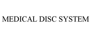 MEDICAL DISC SYSTEM