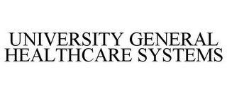 UNIVERSITY GENERAL HEALTHCARE SYSTEMS