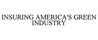 INSURING AMERICA'S GREEN INDUSTRY