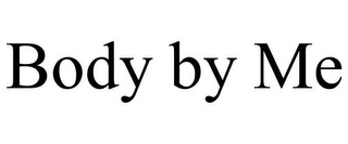 BODY BY ME