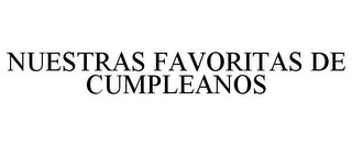 NUESTRAS FAVORITAS DE CUMPLEANOS